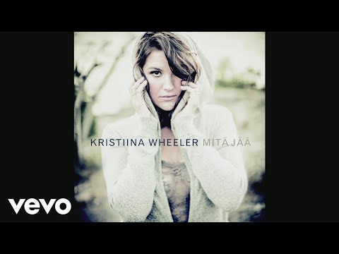 Kristiina Wheeler - Mitä jää (Audio Video)