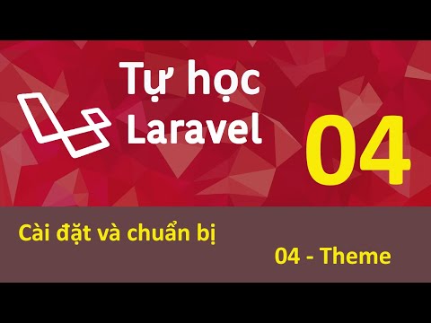 Lập trình Laravel Bài 4 Cài đặt và chuẩn bị 04 Theme