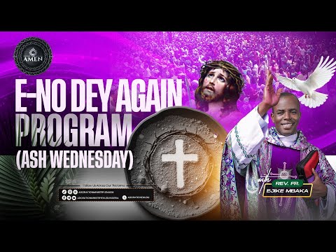 WEDNESDAY E NO DEY AGAIN PROGRAM LIVE WITH REV. FR. EJIKE MBAKA || 18-02-2026
