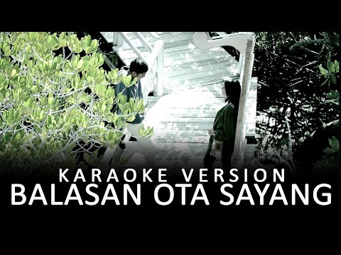 KARAOKE BALASAN OTA SAYANG