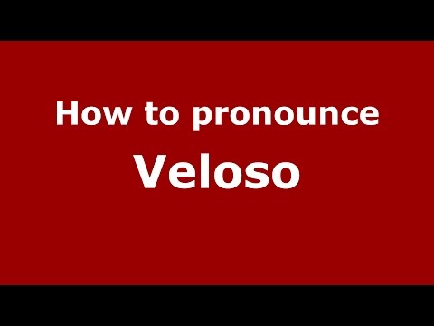 How to pronounce Veloso