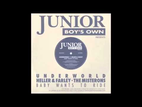 Underworld v Heller & Farley - Baby Wants To Ride (12" mix)