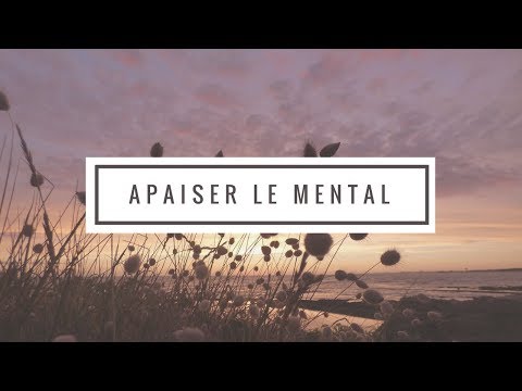 Sophrologie - Apaiser le mental et retrouver le calme (visualisation)
