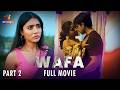 WAFA Full Movie Part 2 Hindi Dubbed Atrangii Originals Ft Thea Dsouza Aayushi Jaiswal