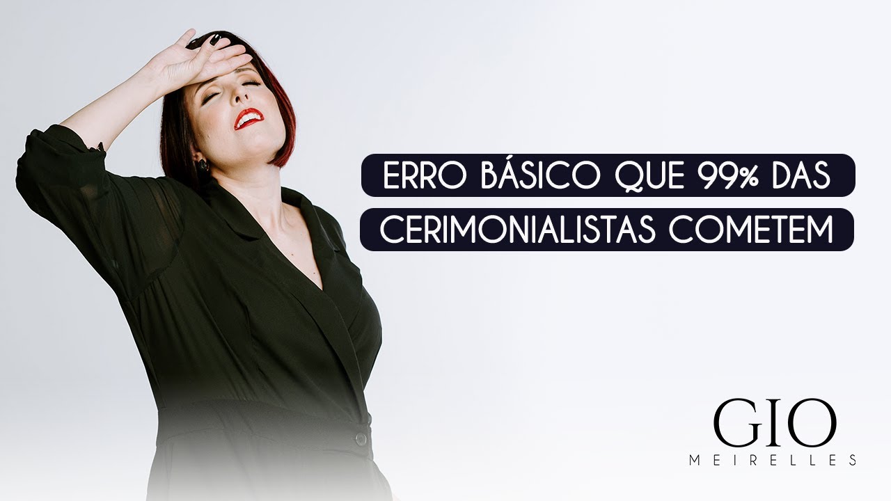 Erro básico que 99% das cerimonialistas cometem