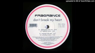 Fragrance - Don't Break My Heart (Nebulus Rmx)