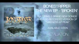 BoneStripper - Full EP Preview - &#39;&#39;Broken&#39;&#39;