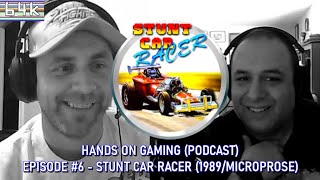 Hands on Gaming (Podcast) : Episode #6 Stunt Car Racer (Microprose/1989)