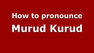 How to pronounce Murud Kurud