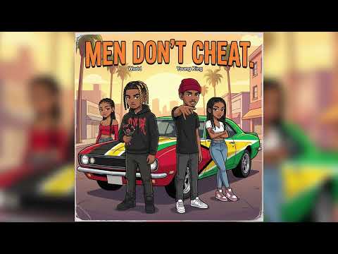 Young King - Men Dont Cheat Feat Wxrld (Guyanese Men Dont Cheat)