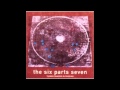 The Six Parts Seven - "Spaces Between Days (Part 3)"