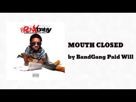 BandGang Paidwill - MOUTH CLOSED feat Tee Grizzley & BandGang Masoe