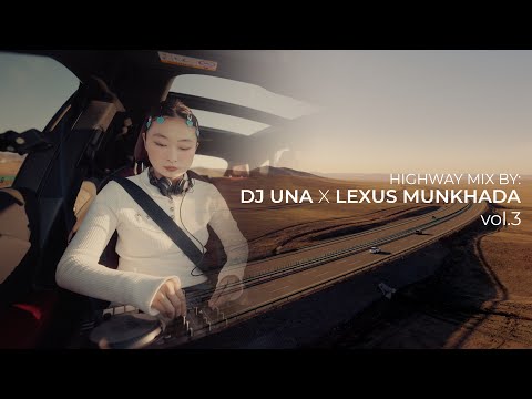 Highway mix by dj Una x Lexus Munkhada (Vol 3)