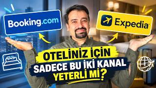 Sadece Booking.com ve Expedia Yeterli mi? Otelinizin Kanal Stratejisi