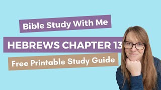 Bible Study Lesson of HEBREWS 13 Verse by Verse | Bible Study for Beginners