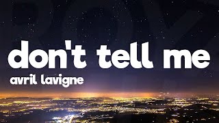 Download lagu Avril Lavigne - Don't Tell Me (Lyrics) mp3 Download lagu Avril Lavigne - Don't Tell Me (Lyrics) mp3