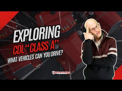 What Can You Drive With a CDL Class A? Complete Guide 🚛📋