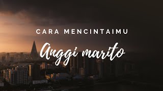 Download lagu Cara Mencintaimu - Anggi Marito ( Lirik ) mp3