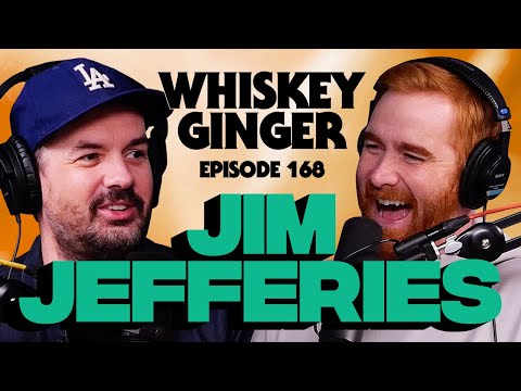 I'm learning so much w/ Jim Jefferies | Whiskey Ginger 168