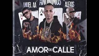 Amor de Calle  (Anonimus Ft  Anuel AA y Alexis)
