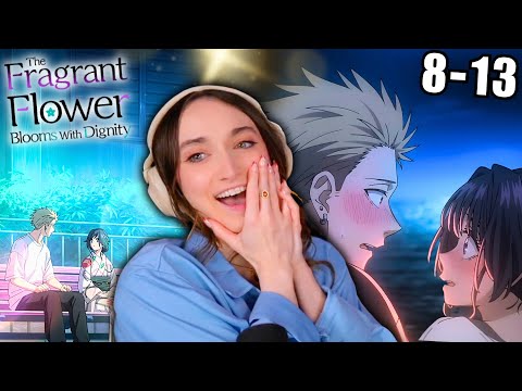 MY FIRST EVER ROMANCE ANIME.. | Fragrant Flower Blooms With Dignity (Part 2) EPS 8-13 REACTION VIDEO