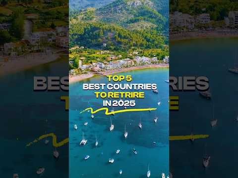 Top 5 Best Countries to Retire in 2025