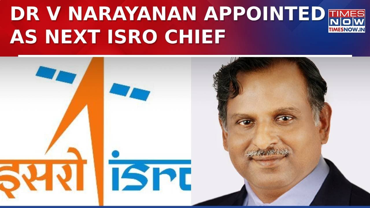 Dr V Narayanan Appointed As ISRO Chief, Succeeds S Somanath On January 14 | Breaking News