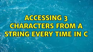 Accessing 3 characters from a string every time in C