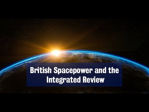 British Spacepower and the Integrated Review: Launch of a new paper