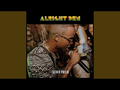 Alright Den