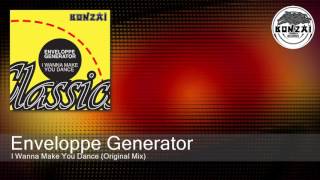 Enveloppe Generator - I Wanna Make You Dance (Original Mix)