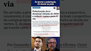 Quem ignorar a polarização, será ignorado