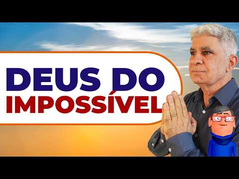 DEUS DO IMPOSSÍVEL - Minuto Com Deus de Hoje