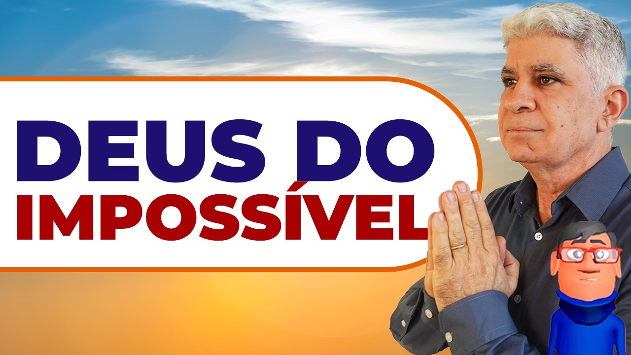 DEUS DO IMPOSSÍVEL 
