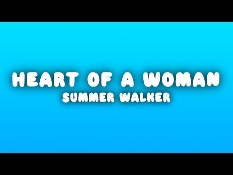 Summer Walker - Heart Of A Woman (Lyrics)