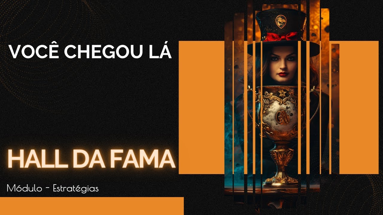 Hall da Fama — Você chegou lá