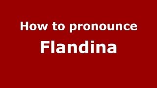 How to pronounce Flandina