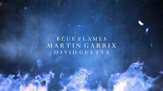 Martin Garrix &amp; David Guetta - Blue Flames (Free Download)