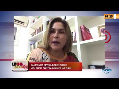 LINHA DE FOGO 27 04 2020 Campanha revela dados sobre violência contra a mulher no Piauí