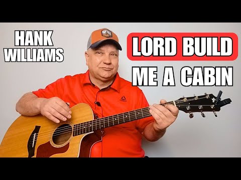 Lord Build Me A Cabin - Hank Williams