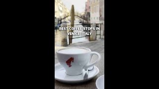 📍 3 MUST VISIT Coffee Shops in Venice, Italy 🇮🇹☕️ #shorts