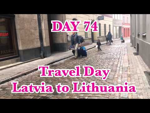Around the World in 80 Days: DAY 74 Latvia to Lithuania Travel Day with Kids