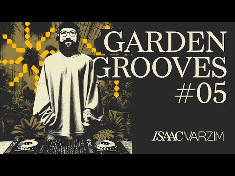 GARDEN GROOVES #05 - FUNKY, DISCO, HOUSE MIX