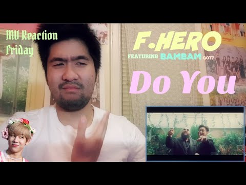 F.Hero (ฟักกลิ้ง ฮีโร่) ft. Bambam (of GOT7) - Do You (MV Reaction Friday)