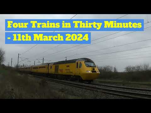 Four Trains in Thirty Minutes - 11th March 2024