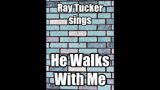 He Walks With Me