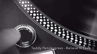 Believe In Love-Teddy Pendergrass