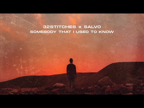 32Stitches x Salvo - Somebody That I Used To Know (Gotye 2021 Cover) [Lyric Video]