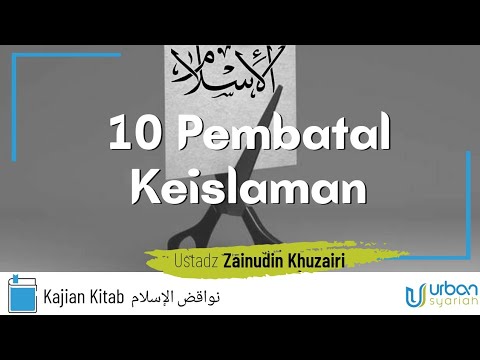 10 Pembatal Keislaman -  Syarh Kitab Nawaqidhul Islam