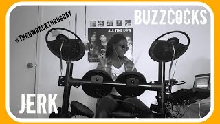 Buzzcocks - Jerk Drum Cover - #Throwbackthursday (Yamaha Dtx450k)